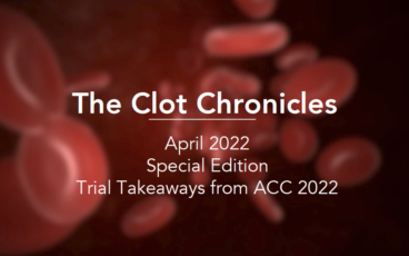Clot Chronicles Trial Takeaways from ACC 2022
